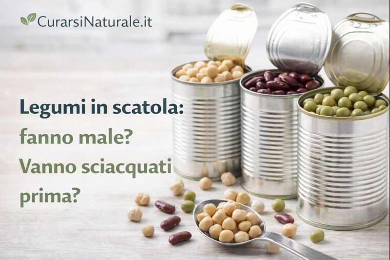 Legumi in scatola fanno davvero male